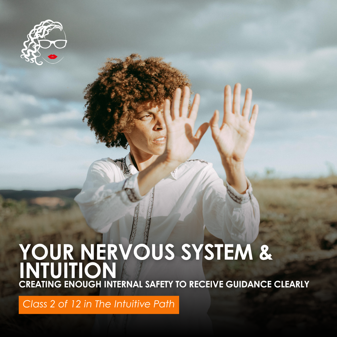 Your Nervous System & Intuition - Class 2 - The Intuitive Path