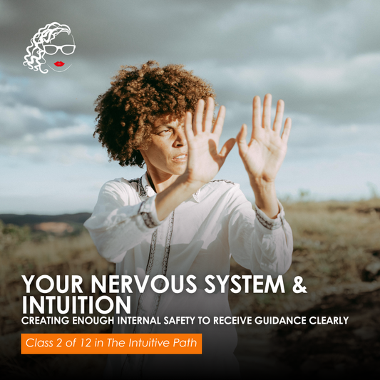 Your Nervous System & Intuition - Class 2 - The Intuitive Path
